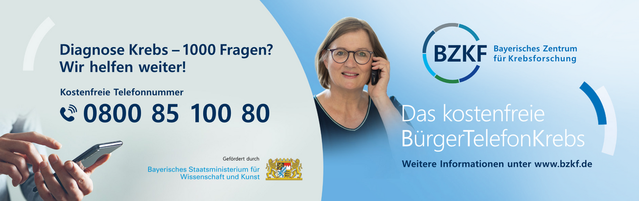 Banner des Bayerischen Zentrum für Krebsforschung (BZKF) zum kostenlosen BürgerTelefonKrebs zu Fragen bei der Diagnose Krebs. Kostenfreie Telefonnummer: 0800 85 100 80